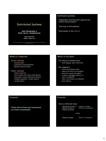 Distributed Systems  They have to talk somehow  Interconnect is the network  Data Networking &amp;