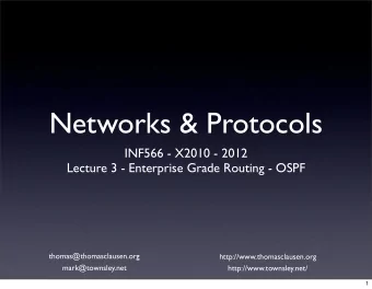 Networks &amp; Protocols  INF566 - X2010 - 2012  Lecture 3 - Enterprise Grade Routing - OSPF