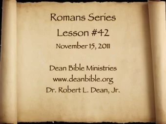 Romans Series  Lesson #42  November 15, 2011  Dean Bible Ministries  www.deanbible.org  Dr. Robert