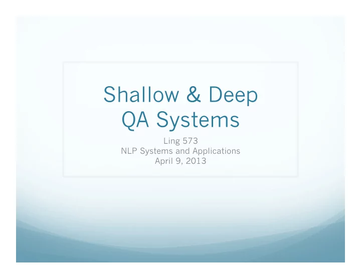 shallow deep qa systems