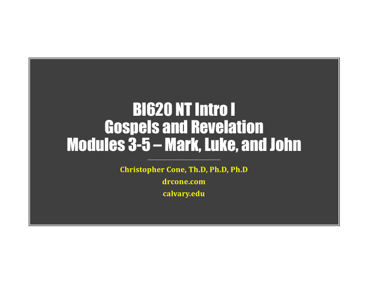 bi620 nt intro i gospels and revelation modules 3 5 mark