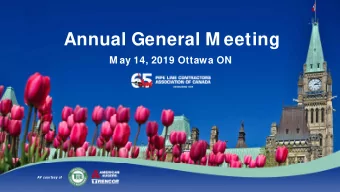 Annual General M eeting  M ay 14, 2019 Ottawa ON AV courtesy of :  2018 M ainline  Welcome