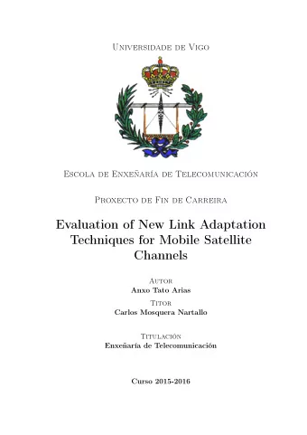 Evaluation of New Link Adaptation  Techniques for Mobile Satellite  Channels  Autor  Anxo Tato