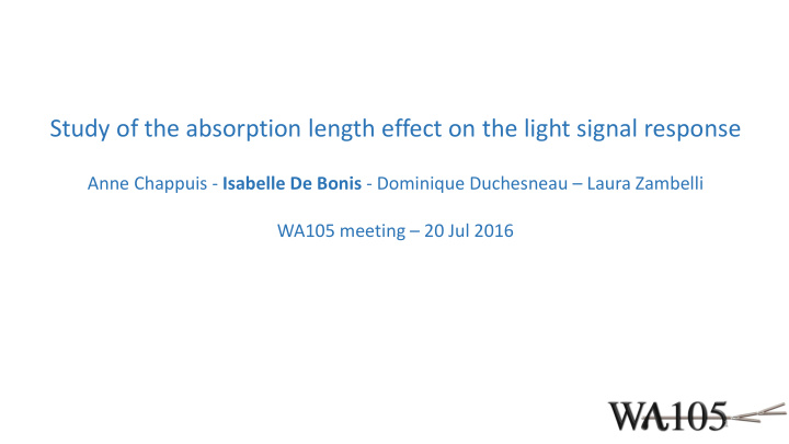 study of the absorption length effect on the light signal