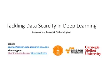 Tackling Data Scarcity in Deep Learning  Anima Anandkumar &amp; Zachary Lipton  email: