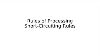 Rules of Processing  Short-Circuiting Rules  The last rule of evaluation (for now)  (define (f x)