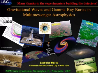 Gravitational Waves and Gamma-Ray Bursts in  Multimessenger Astrophysics  LIGO-G0900996  Szabolcs