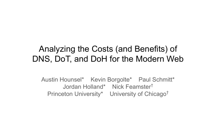 analyzing the costs and benefits of dns dot and doh for