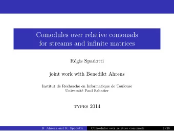 Comodules over relative comonads  for streams and infinite matrices  R  egis Spadotti  joint work