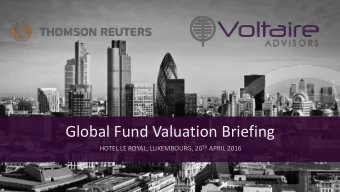 Global Fund Valuation Briefing HOTEL LE ROYAL, LUXEMBOURG, 20 TH APRIL 2016  Agenda  2  09:00