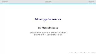 Monotype Semantics  Dr. Mattox Beckman  University of Illinois at Urbana-Champaign  Department of
