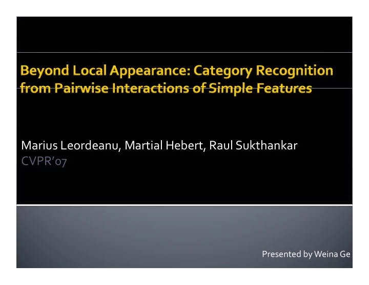 marius leordeanu martial hebert raul sukthankar cvpr 07