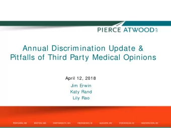 Annual Discrimination Update &amp;  Pitfalls of Third Party Medical Opinions  April 12, 2018  Jim