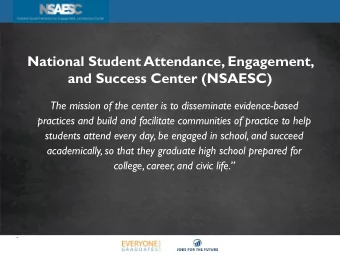 National Student Attendance, Engagement,  and Success Center (NSAESC)  The mission of the center is