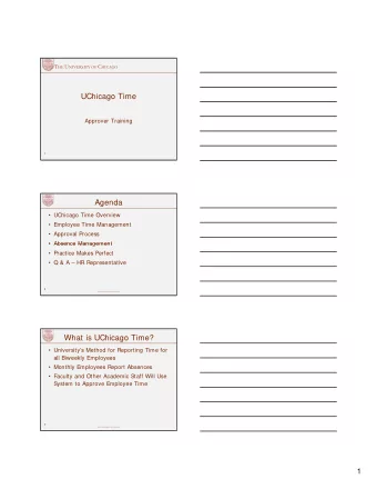 UChicago Time  Approver Training  1  Agenda   UChicago Time Overview   Employee Time