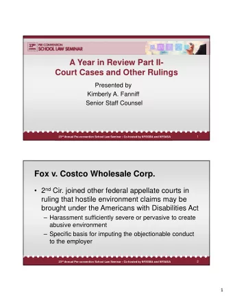 A Year in Review Part II-  Court Cases and Other Rulings  Presented by  Kimberly A. Fanniff  Senior