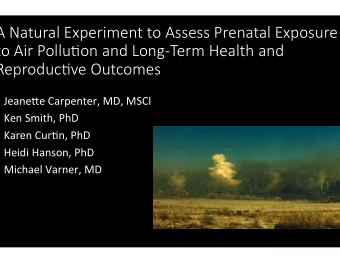 A Natural Experiment to Assess Prenatal Exposure   to Air Pollu3on and