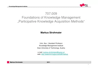 707.009  Foundations of Knowledge Management  g  g  Participative Knowledge Acquisition