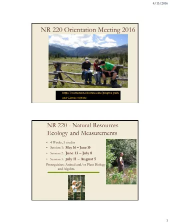 NR 220 Orientation Meeting 2016  http://warnercnr.colostate.edu/pingree-park  and Canvas website