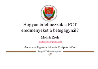 Hogyan rtelmezzk a PCT  eredmnyeket a beteggynl?  Molnr Zsolt  zsoltmolna@gmail.com