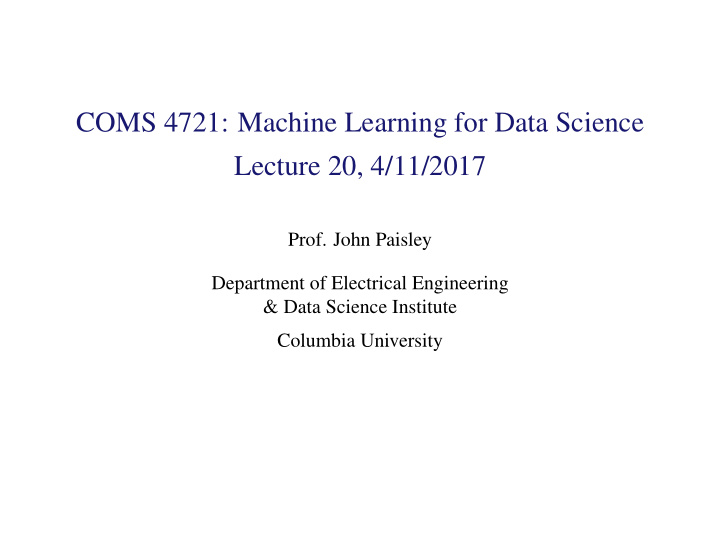 coms 4721 machine learning for data science lecture 20 4