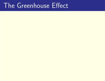 The Greenhouse Effect  The Greenhouse Effect  Solar and terrestrial radiation occupy different