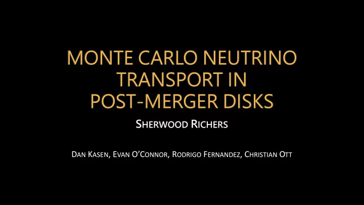 monte carlo neutrino transport in post merger disks