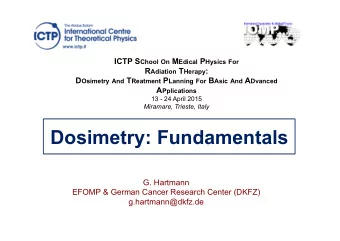 Dosimetry: Fundamentals  G. Hartmann  EFOMP &amp; German Cancer Research Center (DKFZ)