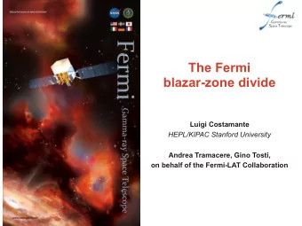 The Fermi  blazar-zone divide  Luigi Costamante  HEPL/KIPAC Stanford University  Andrea Tramacere,