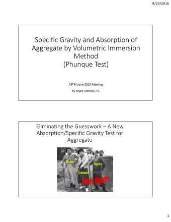 Specific Gravity and Absorption of  Aggregate by Volumetric Immersion  Method  (Phunque Test)  ASTM