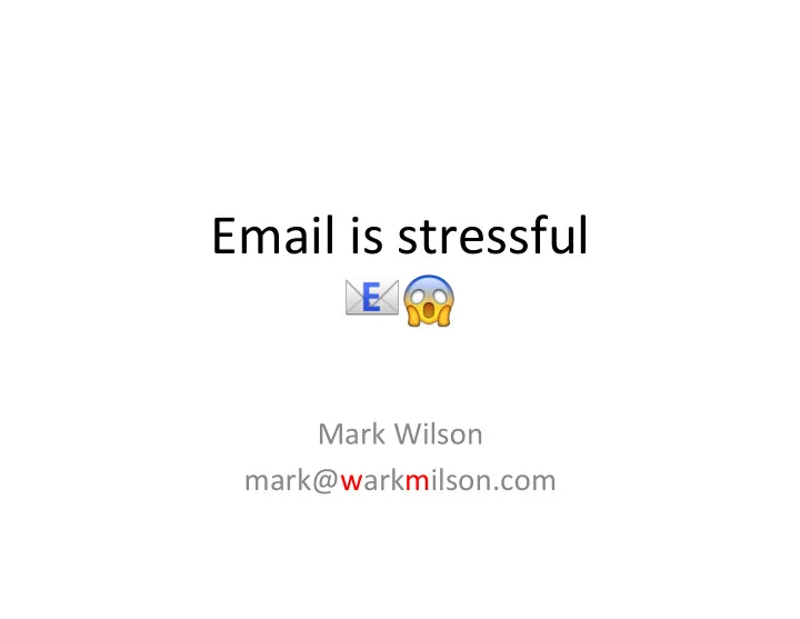 email is stressful