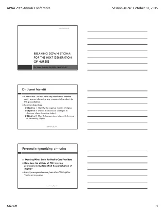 Dr. Janet Merritt  I attest that I do not have any conflicts of interest  and I am not