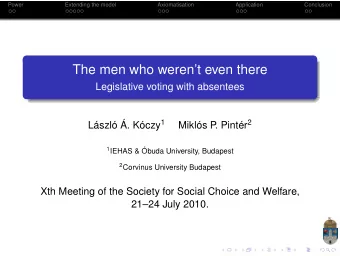 The men who werent even there  Legislative voting with absentees Lszl . Kczy 1 . Pintr
