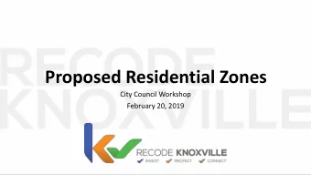 Proposed Residential Zones  City Council Workshop  February 20, 2019  Meeting Overview  Goals of