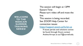 The session will begin at 12PM  Eastern Time  Please turn video off and mute the  line.  WELCOME