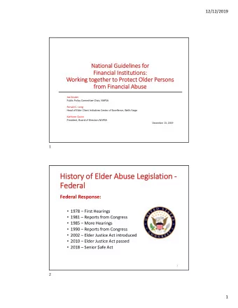 Hi  Histor ory of of Elder Elder Abuse Abuse Legisla  Legislation ion   Fe  Federal Federal