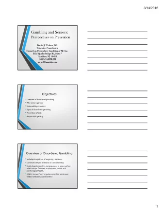 Gambling and Seniors:  Perspectives on Prevention  Daniel  Daniel J.  J. Trola  Trolaro,  o, MS  MS