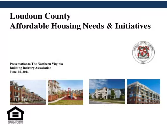 Affordable Housing Needs &amp; Initiatives  Presentation to The Northern Virginia  Building