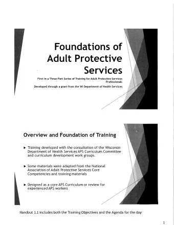Foundations of  and curriculum development work groups.  1  experienced APS workers   Designed