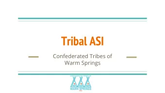 Tribal ASI  Confederated Tribes of  Warm Springs  Location  Tribe Background  Population: 5000