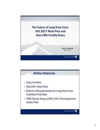 The Future of Long-Term Care:  OIG 2017 Work Plan and  New CMS Facility Rules  Kelly S. McIntosh