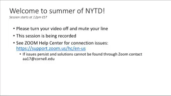 Welcome to summer of NYTD!  Session starts at 12pm EST  Please turn your video off and mute your
