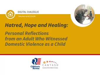 Hatred, Hope and Healing:  Personal Reflections  from an Adult Who Witnessed  Domestic Violence as