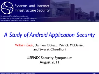 A Study of Android Application Security William Enck , Damien Octeau, Patrick McDaniel,  and Swarat
