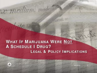 A S CHEDULE I D RUG ? L EGAL &amp;  P OLICY I MPLICATIONS  6/6/2019  1  THE PUBLIC HEALTH LAW