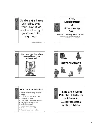 Introductions  3  4  Who interviews children?  There are Several  Parents &amp; other family