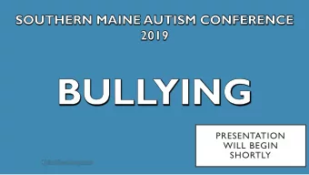 PRESENTATION  WILL BEGIN  SHORTLY  WERE  YOU  BULLIED? 25-35 %  are bullied  Currie et al., 2012;