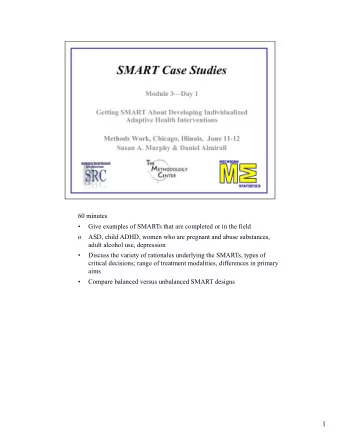 1  ASD=autism spectrum disorder  2  This trial is in the field  See