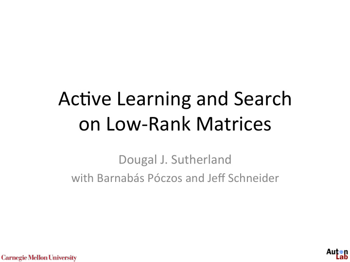 ac ve learning and search on low rank matrices