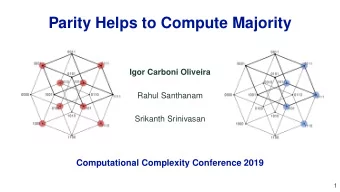 Parity Helps to Compute Majority  Igor Carboni Oliveira  Rahul Santhanam  Srikanth Srinivasan